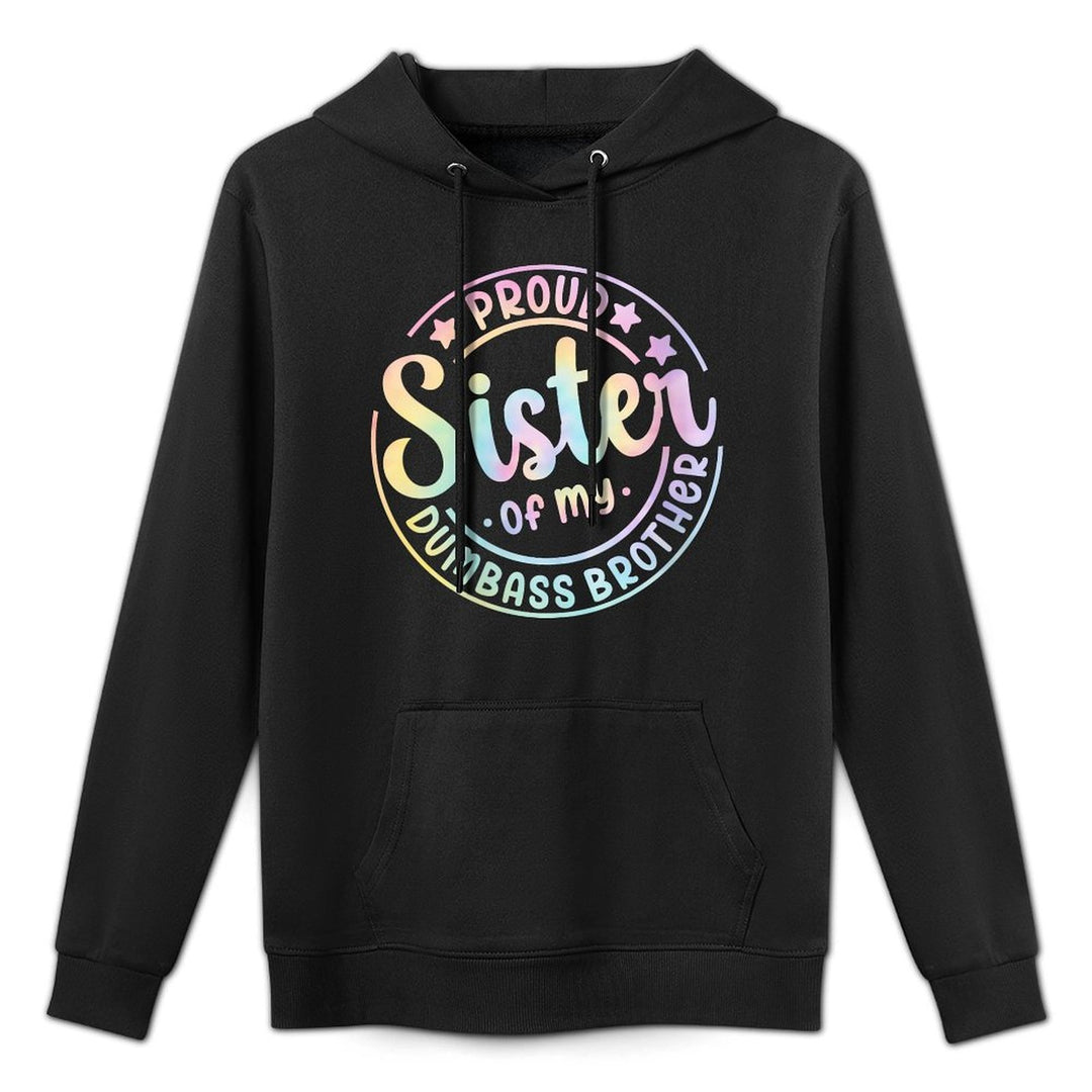Womens Proud Sister Of My Dumbass Brother Tie Dye Funny Sister Joke Machine Washable Hoodie