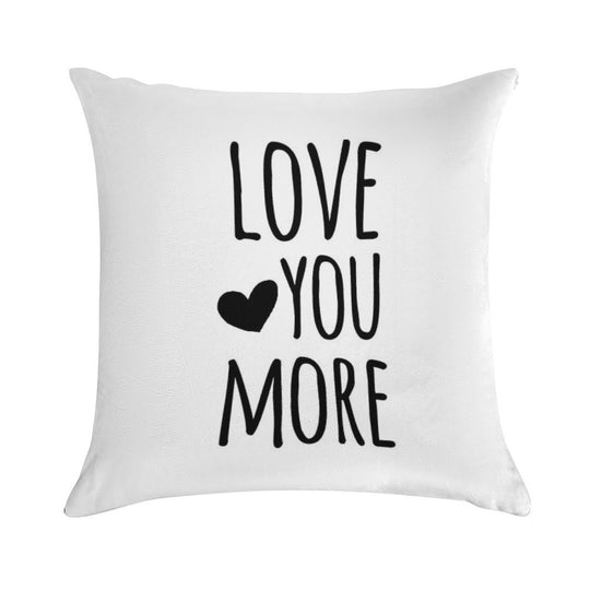 Love You More Quote Soft Skin-Friendly Throw Pillow