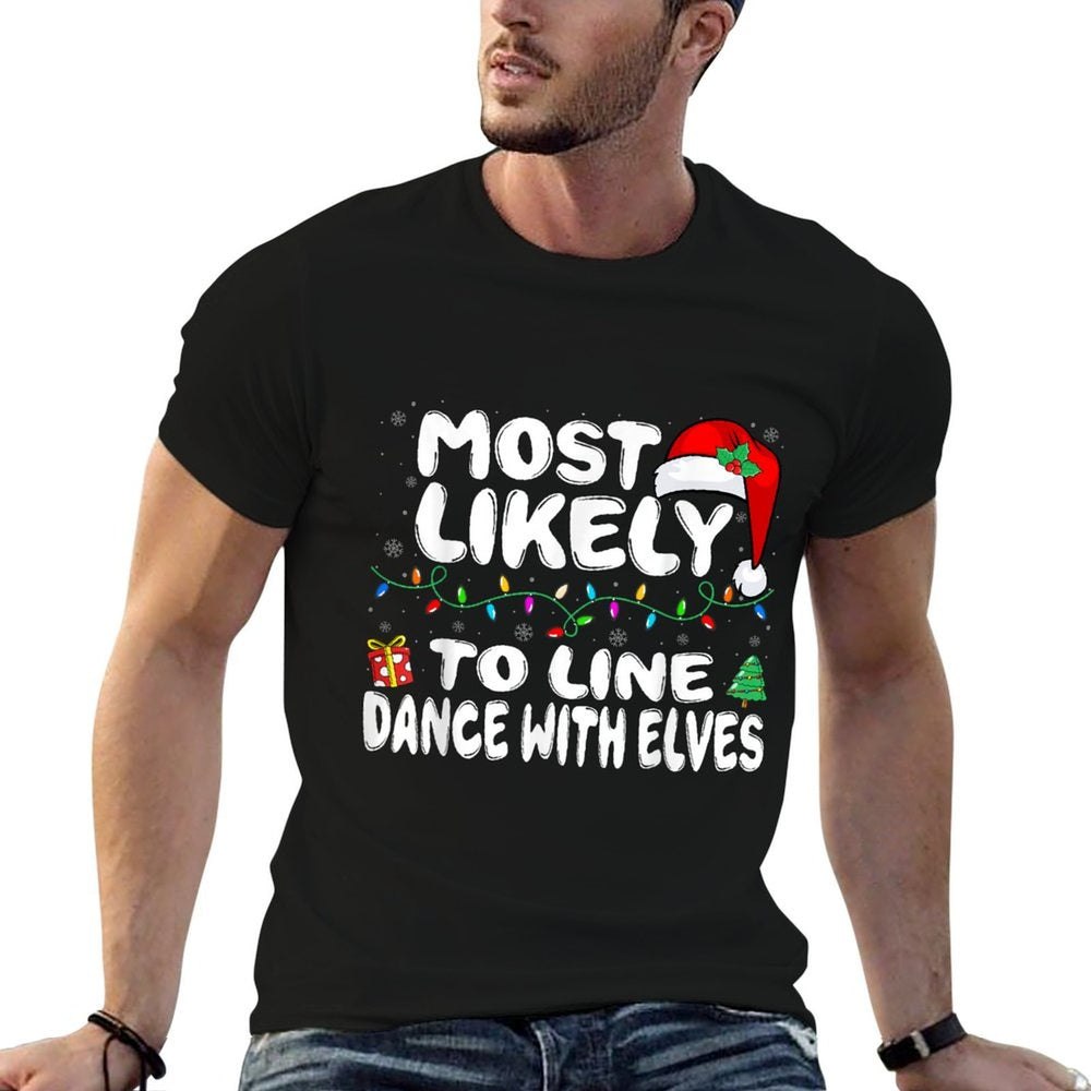 Most Likely to Line Dance with Elves Family Christmas Dancer  Lightweight T-Shirt