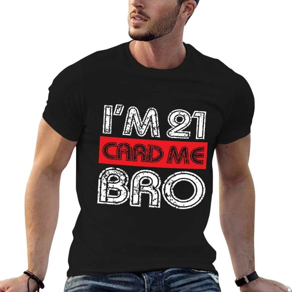 21 Years Old I'm 21 Card Me Bro 21 Birthday 21st Birthday  Heathered Texture T-Shirt