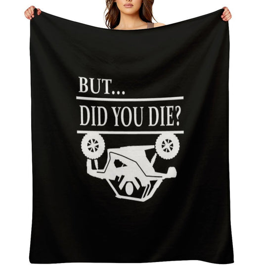 But Did You Die SXS Rollover Comfort Throw Blanket
