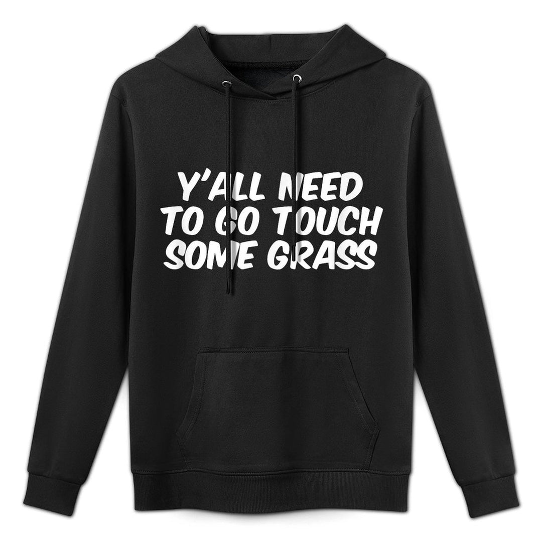 Funny Sarcastic Yall Need To Go Touch Some Grass Meme Durable Construction Hoodie