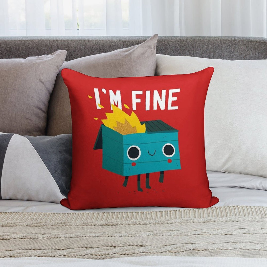 Dumpster Is Fine Soft Easy Maintenance Throw Pillow