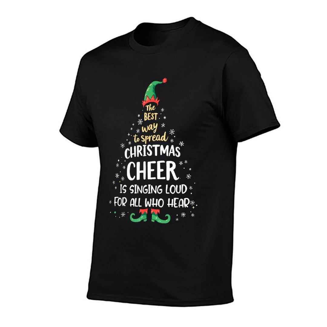 The Best Way To Spread Christmas Cheer Is Singing Loud ELF  Tagless Design T-Shirt