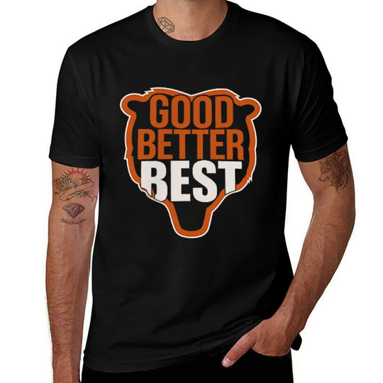 Good Better Best Never Let It Rest, Till Your 2 Sided Comfortable T-Shirt