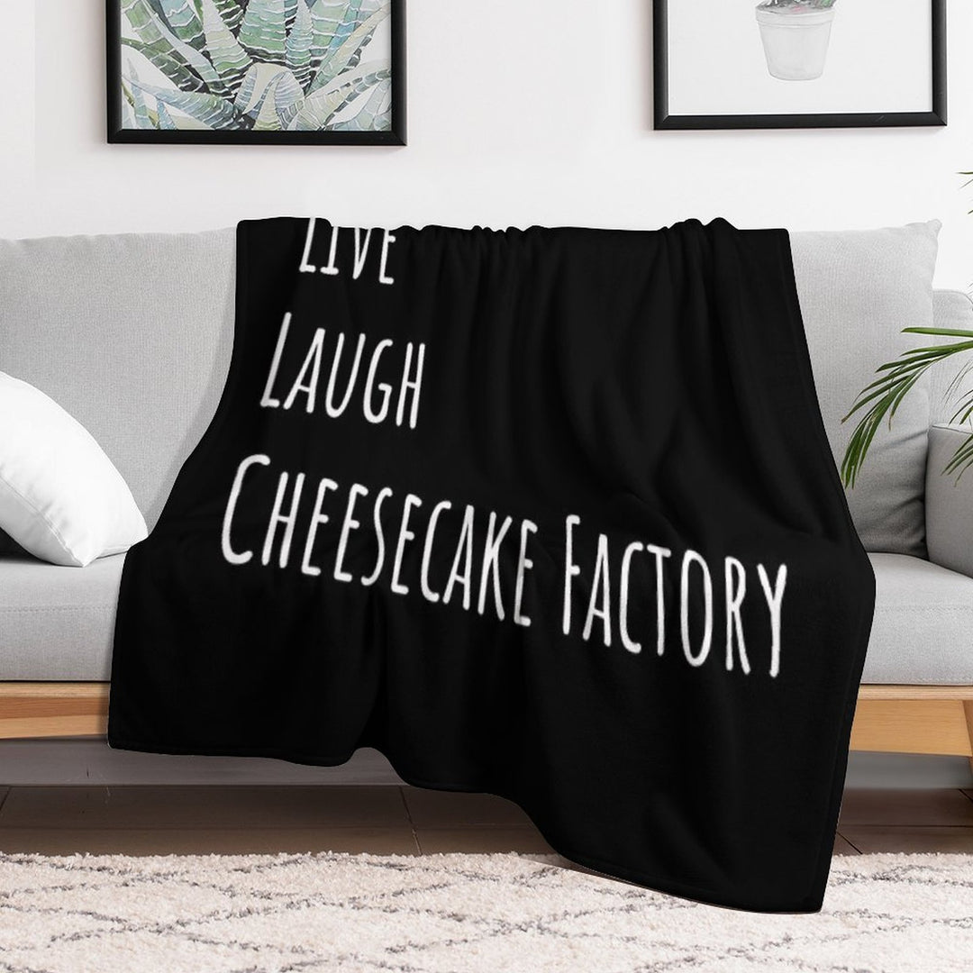 Live Laugh Cheesecake Factory (Black) Versatility Throw Blanket
