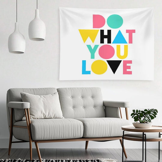 Do What You Love. Tapestry