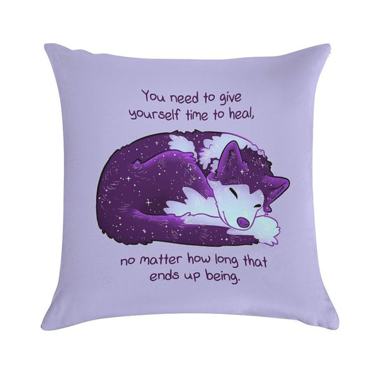 You Need to Give Yourself Time to Heal Galaxy Pup Soft Gift Ready Throw Pillow