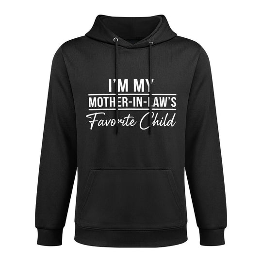 Im My Mother in Laws Favorite Child Funny Family Humor All-Day Comfort Hoodie