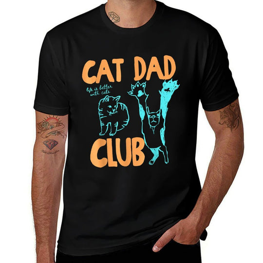 Cat Dad Club Life Is Better with Cats Fathers Day Cat Dad  Breathable T-Shirt