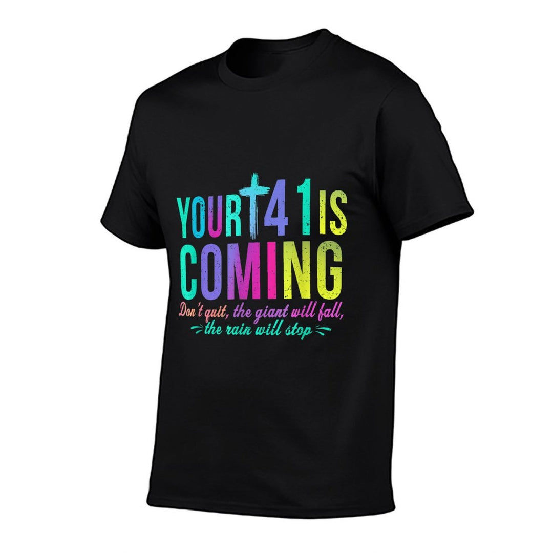 Your 41 Is Coming Dont Quit The Giant Will Fall  Durable T-Shirt