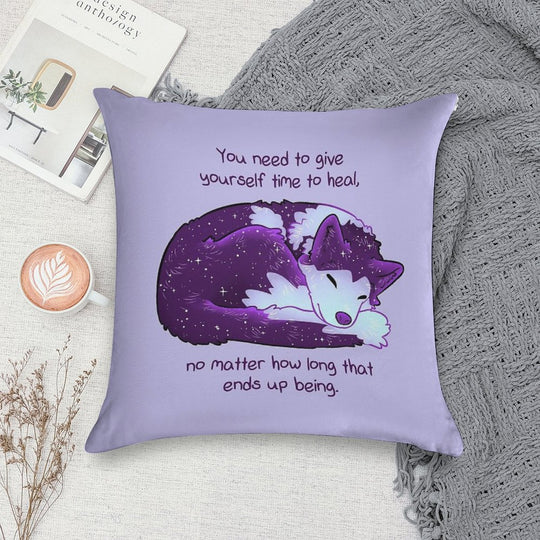 You Need to Give Yourself Time to Heal Galaxy Pup Soft Gift Ready Throw Pillow