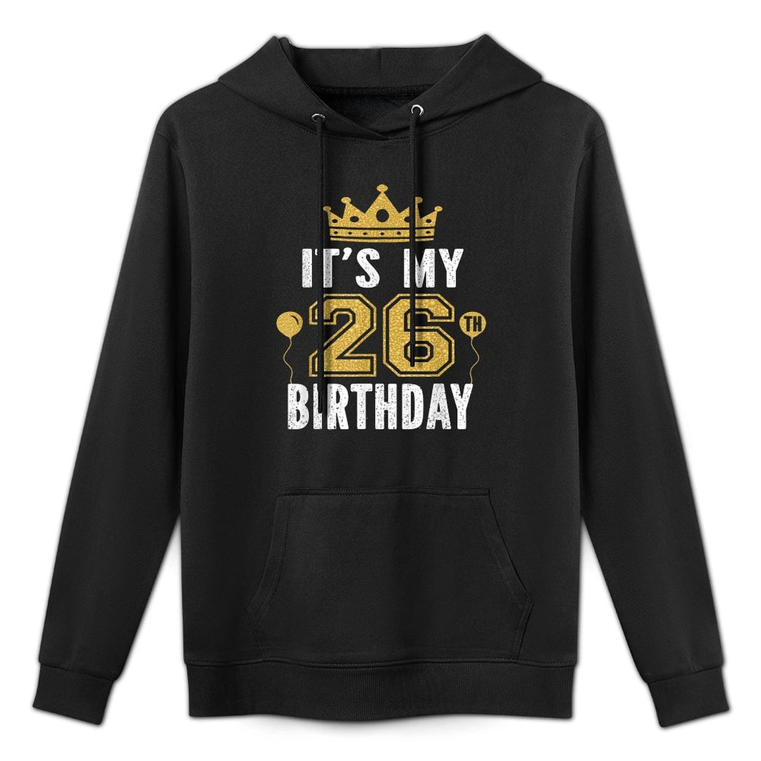 It's My 26th Birthday Gift For 26 Years Old Man And Woman Machine Washable Hoodie