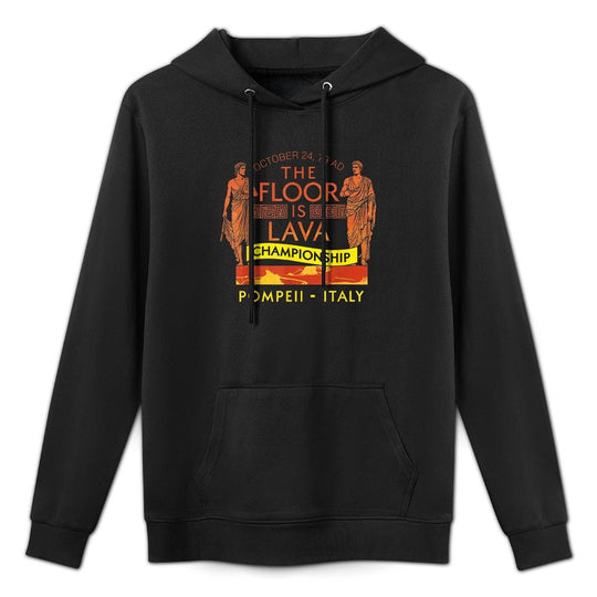 Pompeii Floor Is Lava Championship Funny History Lover Pilling-Resistant Hoodie