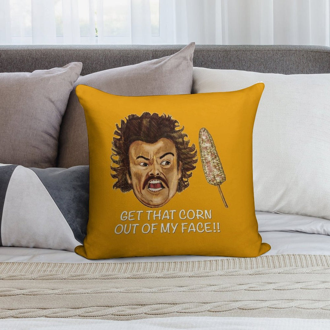 Get That Corn Out of My Face!! Soft Short Plush Fabric Throw Pillow