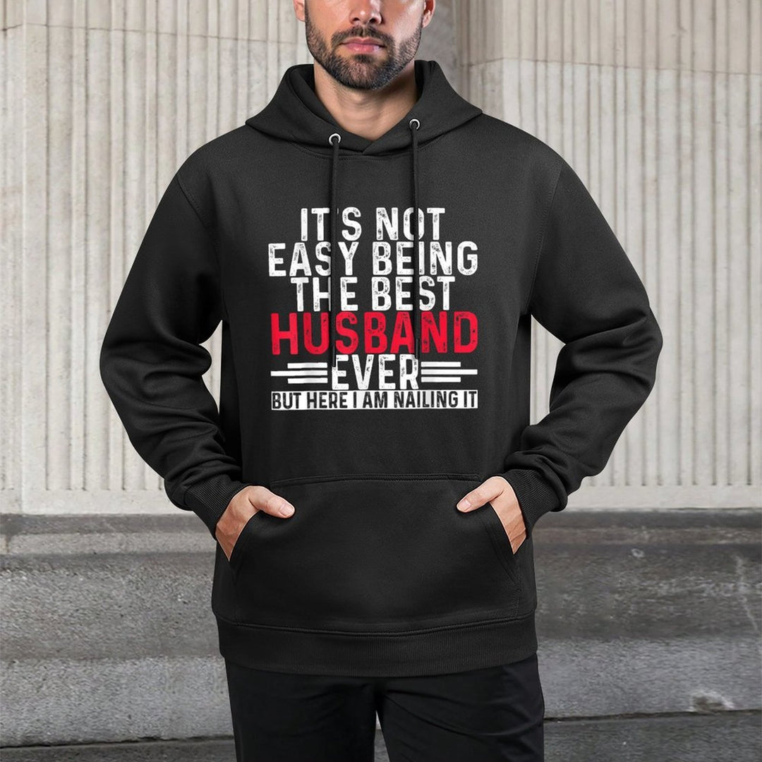 It&#39;s Not Easy Being The Best Husband Ever Funny Husband Breathable Fabric Hoodie