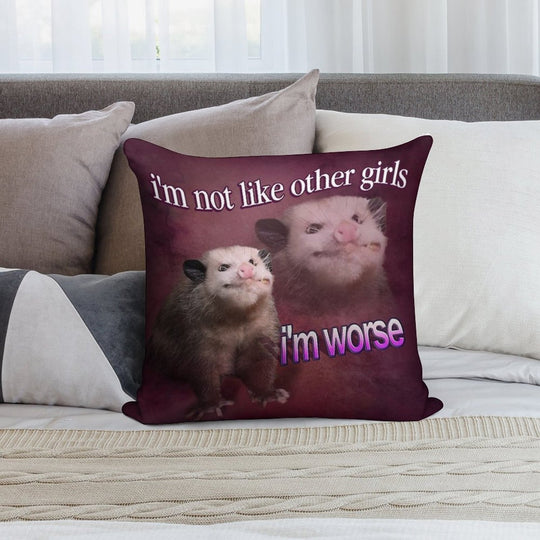 I'm Not Like Other Girls, I'm Worse Possum Word Art Soft Luxury Feel Throw Pillow