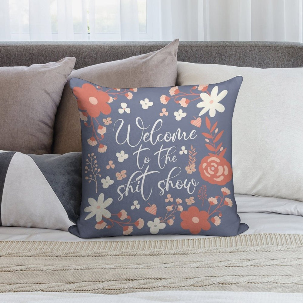 Welcome To The Shit Show Soft Durable Construction Throw Pillow