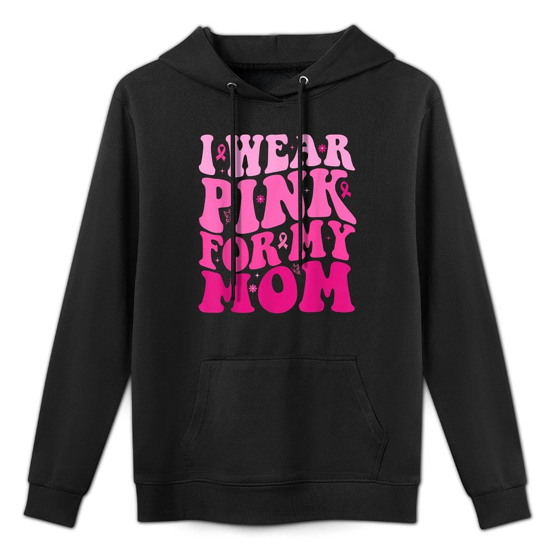I Wear Pink For My Mom Warrior Breast Cancer Support Squad Shape Retention Hoodie