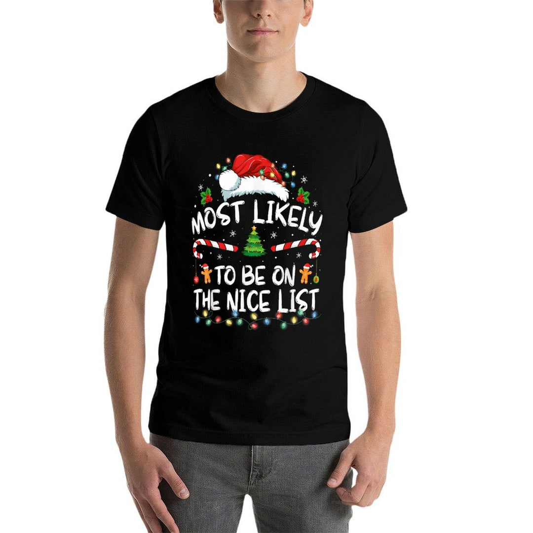 Most Likely To Be On The Nice List Funny Christmas Holiday Comfortable T-Shirt