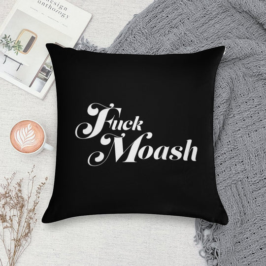 Fuck Moash Soft Durable Construction Throw Pillow
