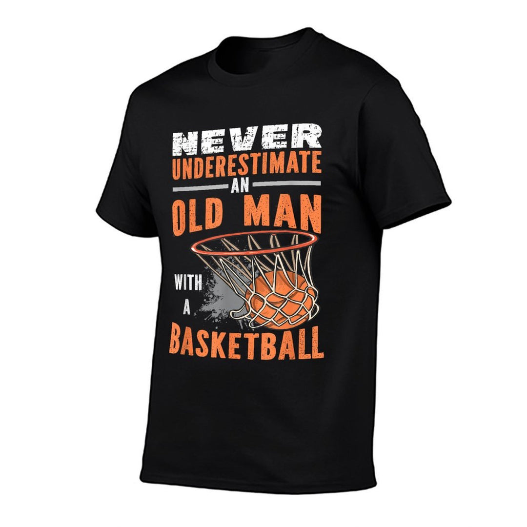 Never Underestimate An Old Man With A Basketball  Summer-ready Fabric T-Shirt
