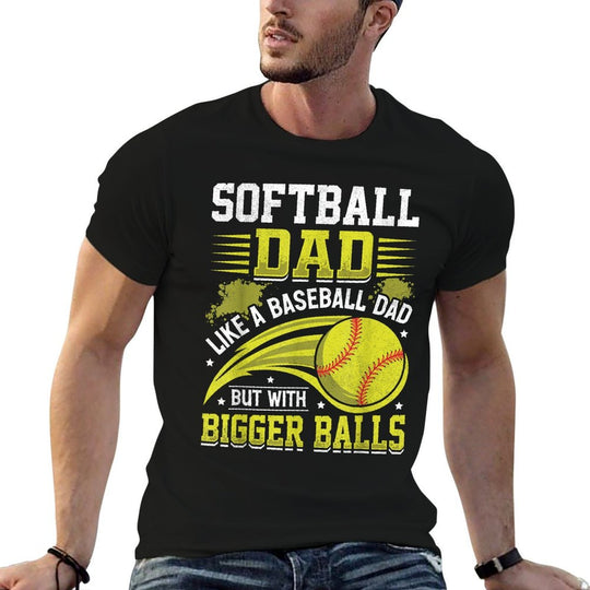 Softball Dad Like Baseball But With Bigger Balls Fathers Day  Rolled Sleeves T-Shirt