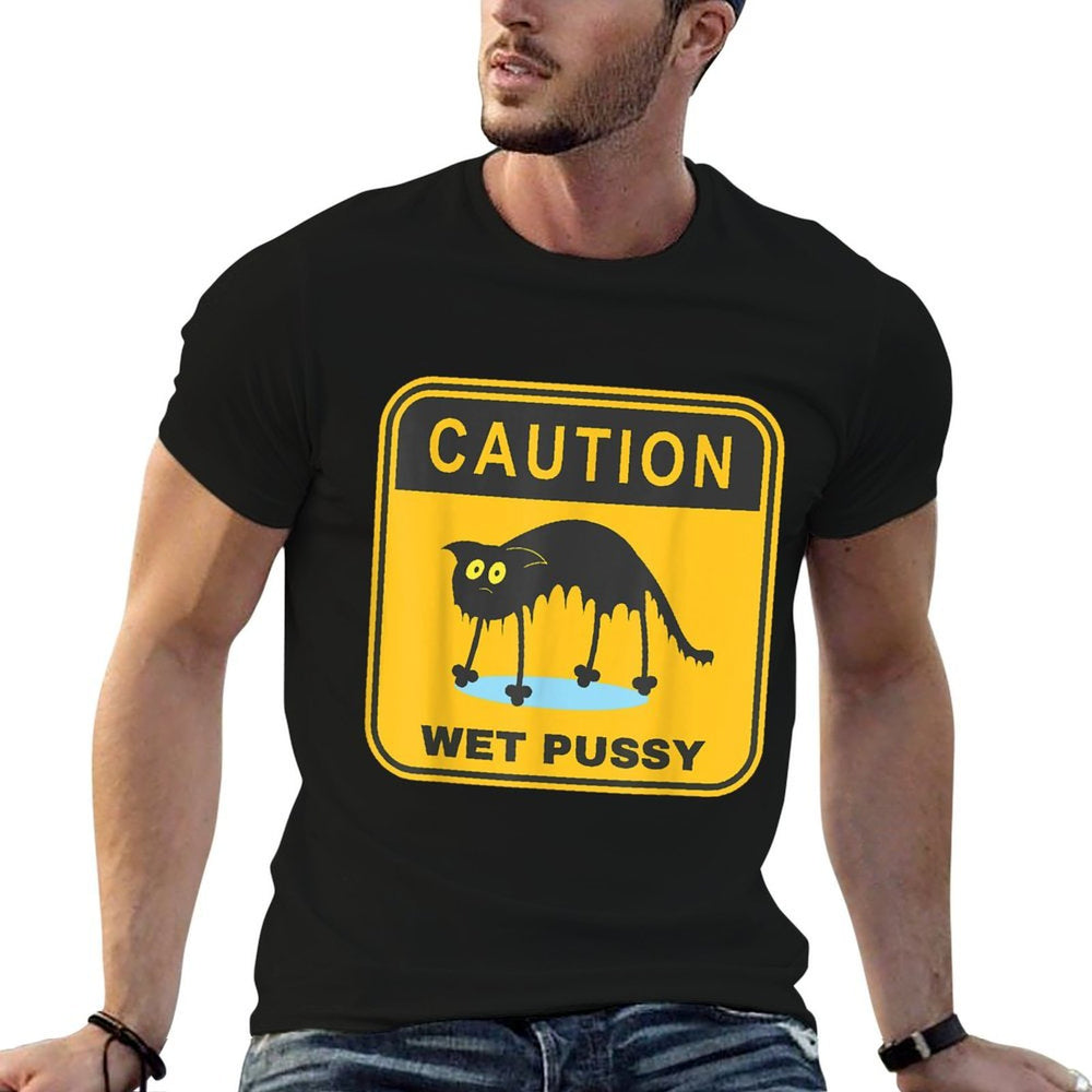 Caution Wet Pussy Funny Meme Dirty Adult Humor Saying Joke  Trendy Pattern T-Shirt