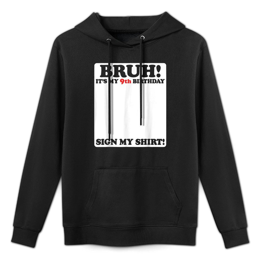 Bruh It&#39;s My 9th Birthday Sign My 9 Years Old Party Medium-Weight Fabric Hoodie