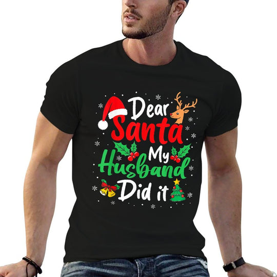 Dear Santa My Husband Did It Christmas Funny Wife Matching  Ribbed Collar T-Shirt