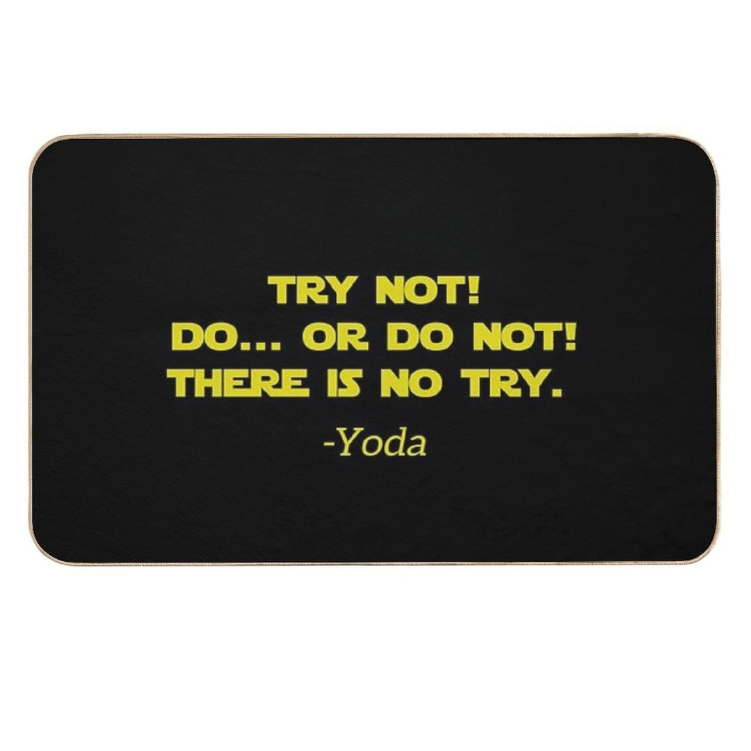 Try Not, Do Or Do Not, There Is No Try  Pet-Safe Bath Mat