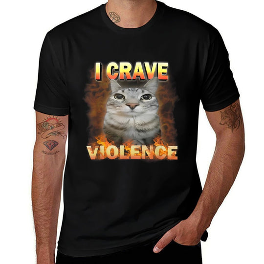 I Crave Violence Funny Cat Meme Silly Cats Cat Lover Cat Mom Comfortable T-Shirt
