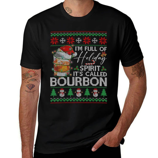 Im Full Of Holiday Spirit Its Called Bourbon Christmas  Tagless Design T-Shirt