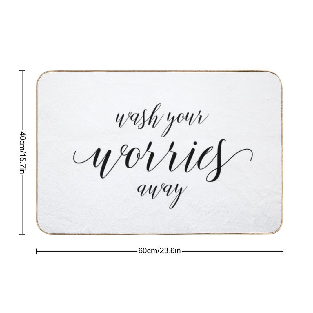 Wash Your Worries Away Sign  Multi-Purpose Bath Mat