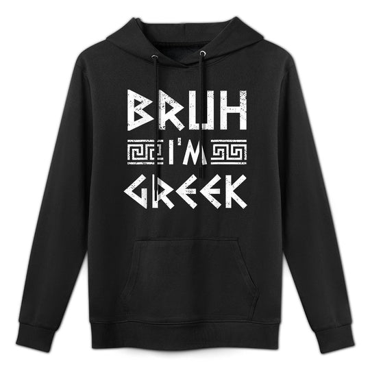 Bruh Im Greek Funny Ancient Greek Festival Greek Boys Easy Care Hoodie