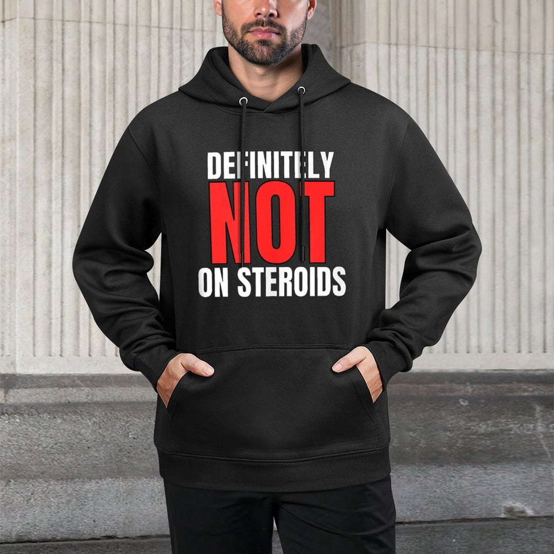 Definitely Not On Steroids Gym Meme Bodybuilding Customizable Surface Hoodie