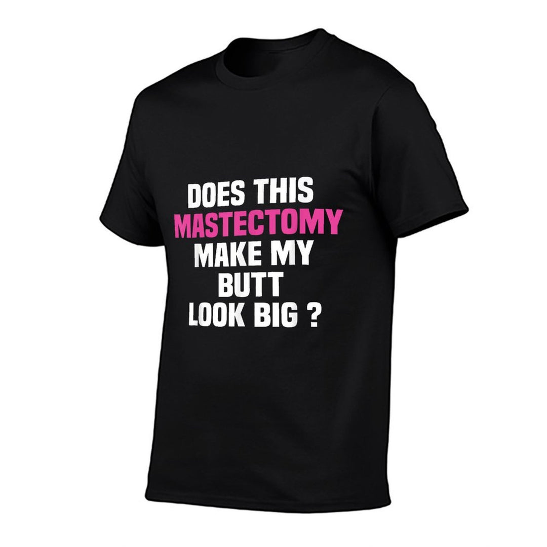Does This Mastectomy Make My Butt Look Big Tshirt 4 Cancer  Vintage-inspired T-Shirt