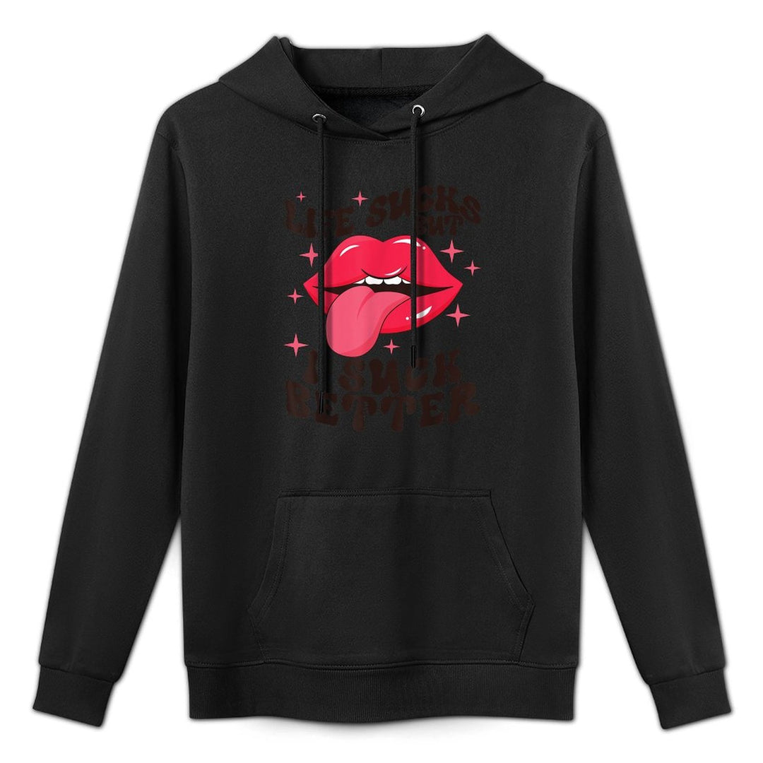 Life Sucks But I Suck Better Pilling-Resistant Hoodie