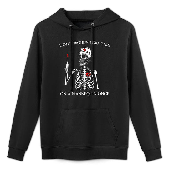 Dont Worry I Did This On A Mannequin Once Skeleton Nurse All-Day Comfort Hoodie
