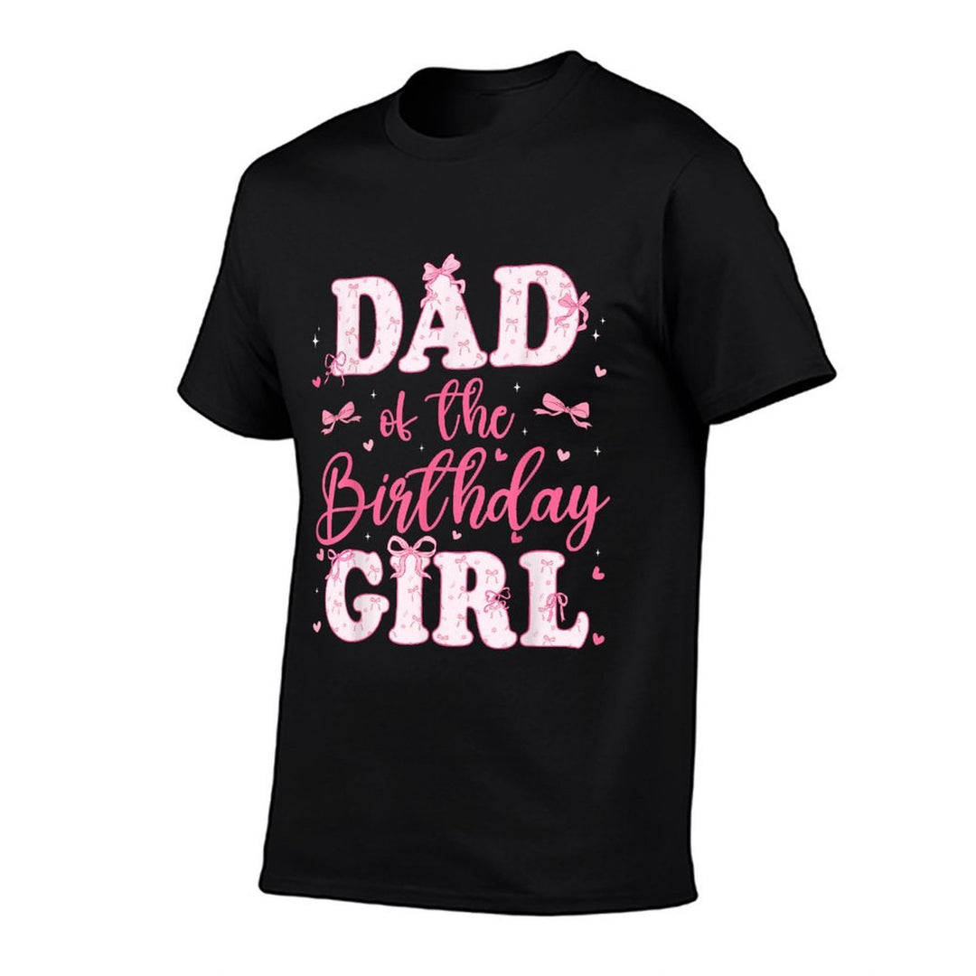 Dad Of The Birthday Girl Coquette Bow Birthday Family  Fade-proof Color T-Shirt
