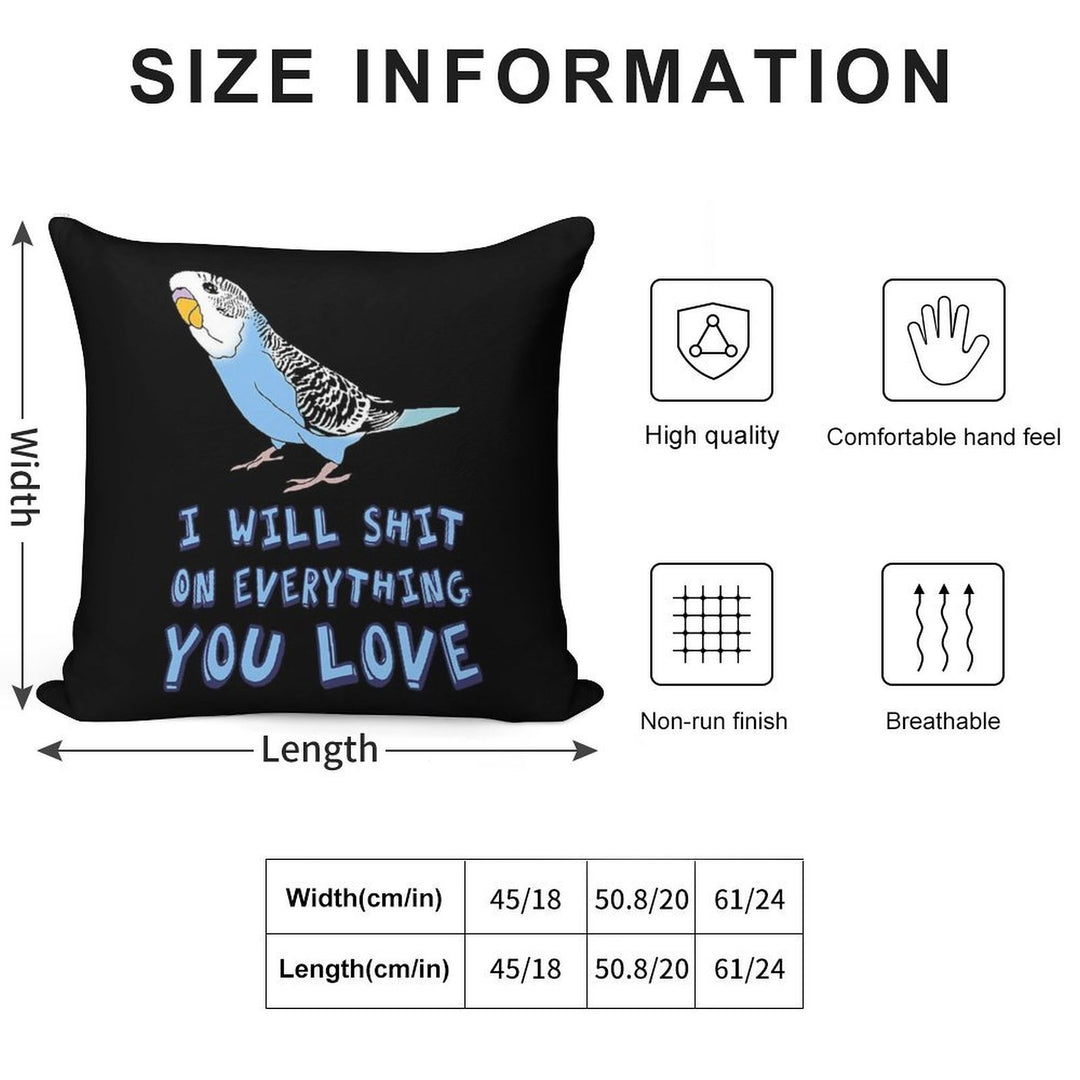 I Will Shit on Everything You Love - Blue Budgie Soft Ultra-Soft Texture Throw Pillow