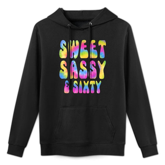 Sweet Sassy And Sixty 60th Birthday Tie Dye 60 Years Old Colorfast Hoodie
