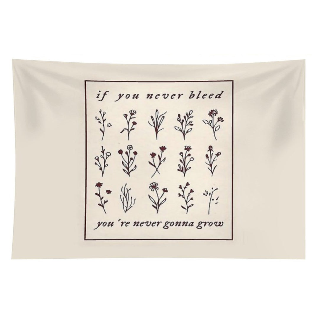 If You Never Bleed You're Never Gonna Grow Tapestry