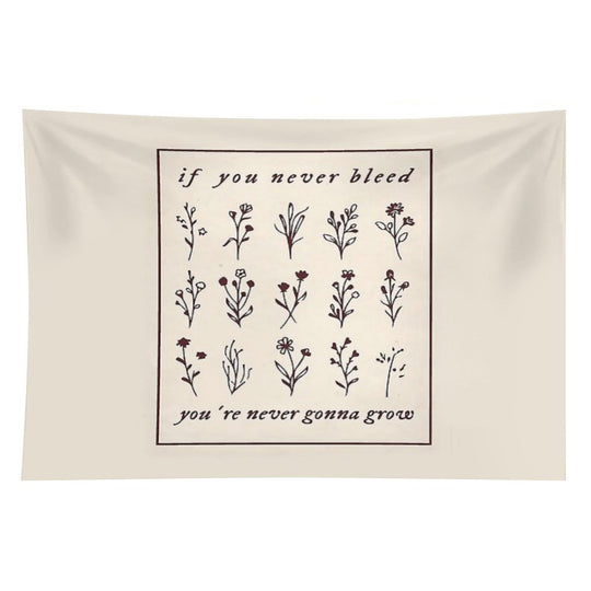 If You Never Bleed You're Never Gonna Grow Tapestry