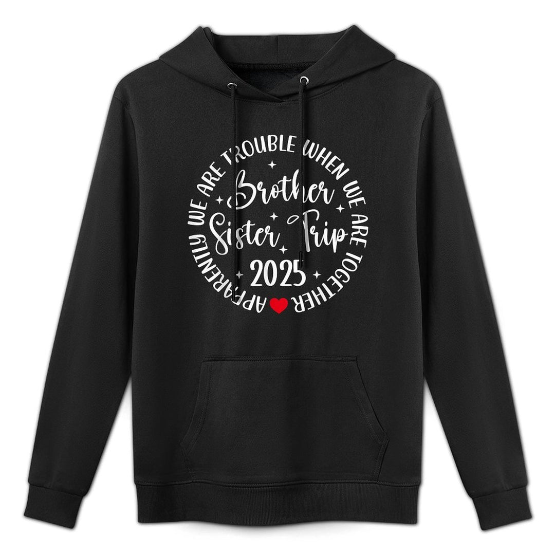Brother Sister Trip 2025 Were Trouble Together Vacation Shrink-Resistant Hoodie