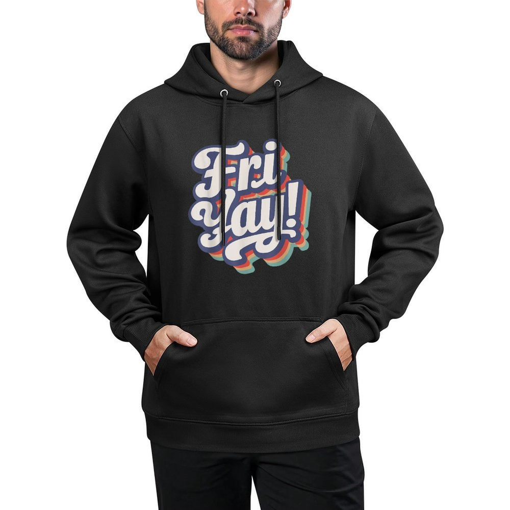 Happy Fri-Yay Funny Teachers Weekend Day of The Week Teacher Men Women Girls Kids Casual Wear Hoodie