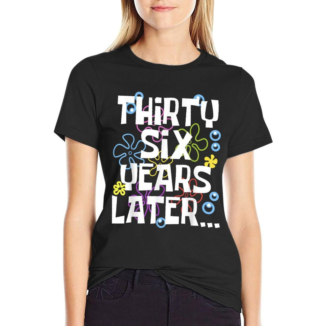 THIRTY SIX YEARS LATER 36 Year Old Birthday Gifts Women Men  Breathable T-Shirt