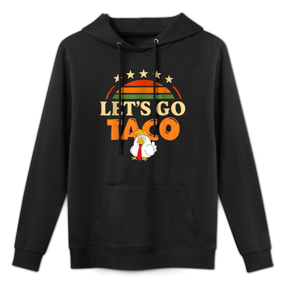 Lets Go Taco Taco Chicken For Men And Womens Adjustable Hood Hoodie