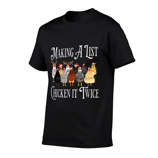 Funny Chicken Christmas, Making A List Chicken It Twice  Tagless Design T-Shirt