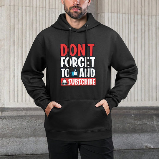 Dont Forget to Like And Subscribe Social Media Versatile Streetwear Hoodie